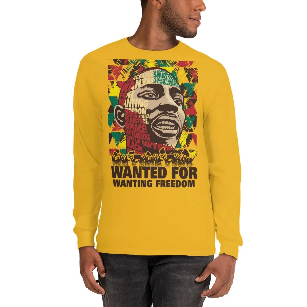 Wanted for Wanting Freedom Long Sleeve Unisex T-Shirt