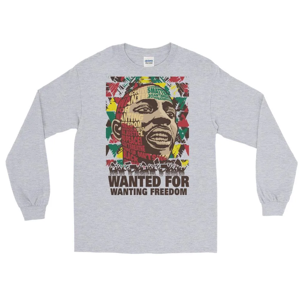 Wanted for Wanting Freedom Long Sleeve Unisex T-Shirt