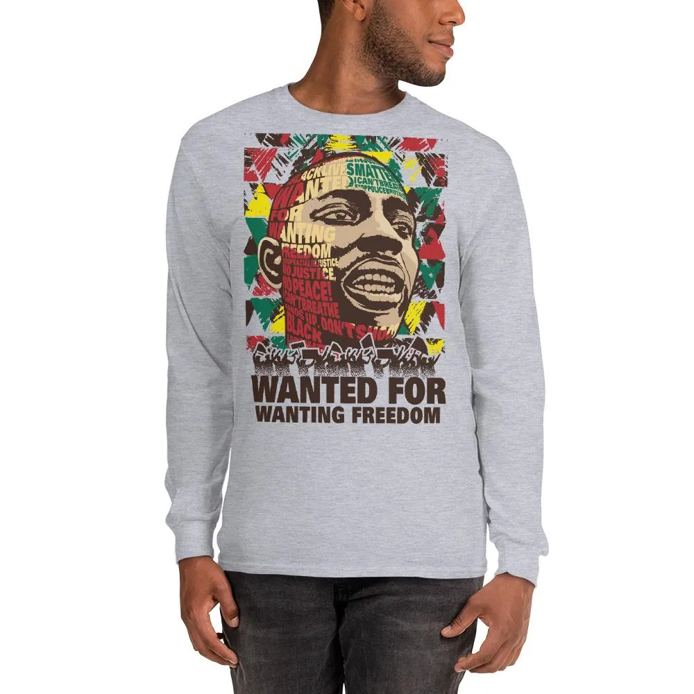 Wanted for Wanting Freedom Long Sleeve Unisex T-Shirt