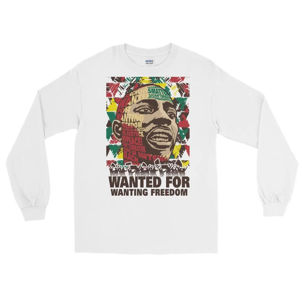 Wanted for Wanting Freedom Long Sleeve Unisex T-Shirt